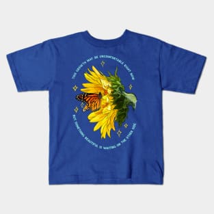 This Growth May Be Uncomfortable But Something Beautiful Is Waiting Kids T-Shirt